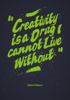 Creativity is a Drug I cannot Live Without